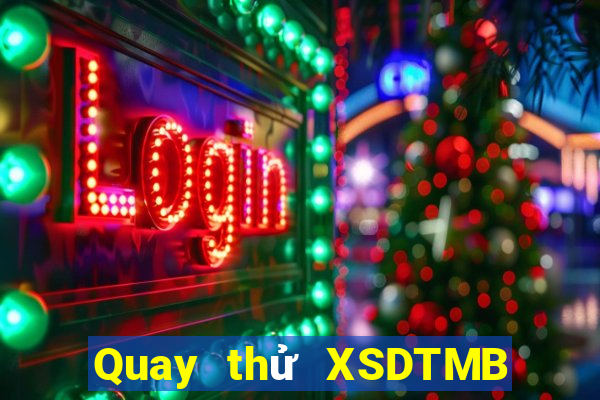 Quay thử XSDTMB ngày 30