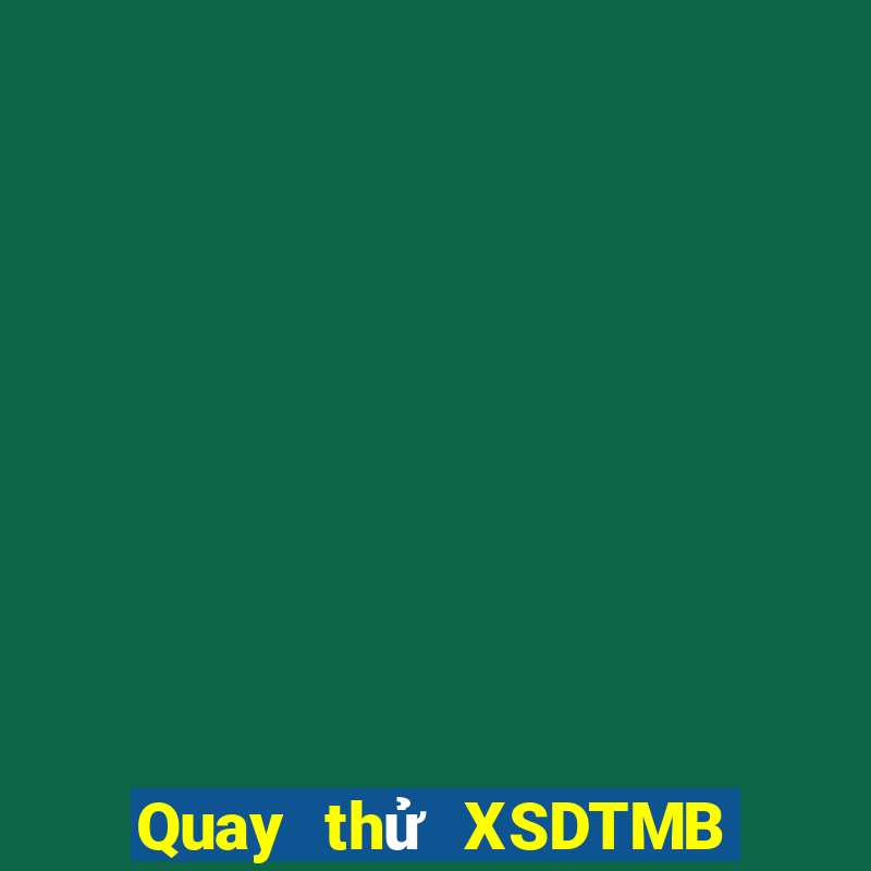 Quay thử XSDTMB ngày 30