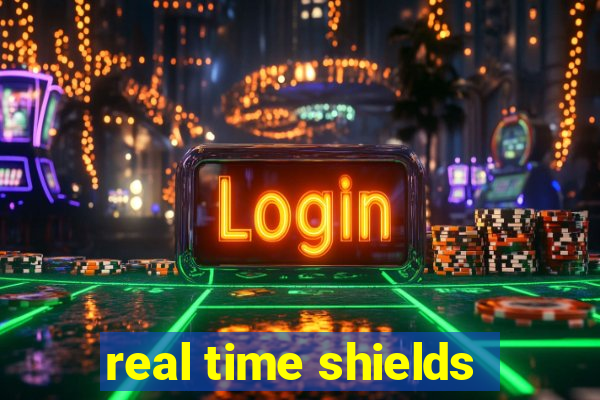 real time shields