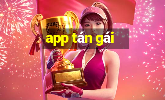 app tán gái