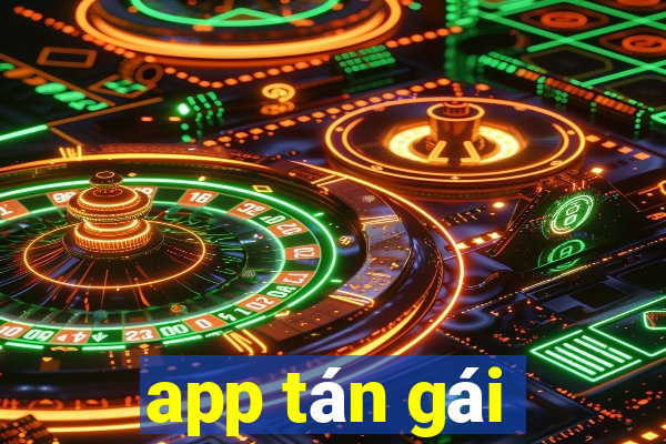 app tán gái