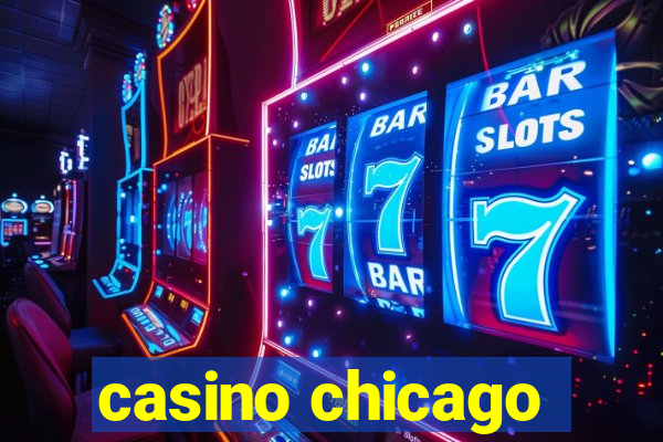 casino chicago