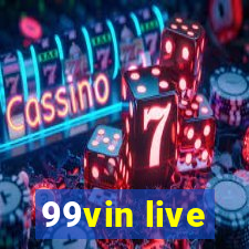 99vin live