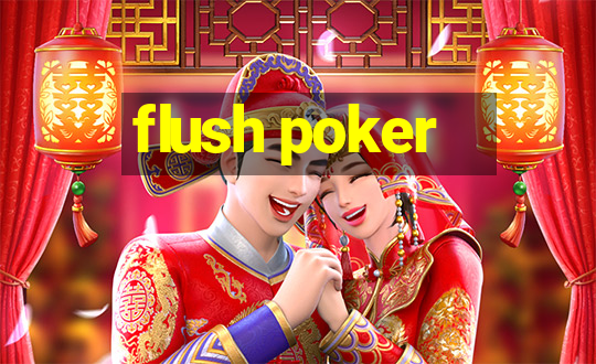 flush poker