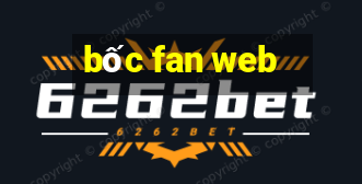 bốc fan web