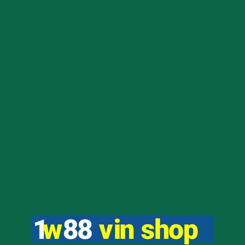 1w88 vin shop