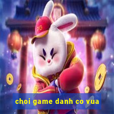 choi game danh co vua