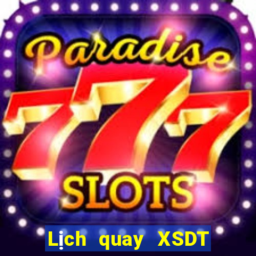 Lịch quay XSDT ngày 7