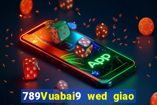 789Vuabai9 wed giao vàng màu