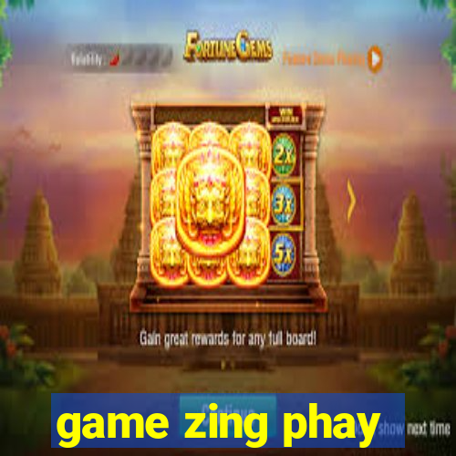 game zing phay