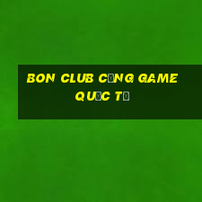 bon club cổng game quốc tế