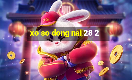 xo so dong nai 28 2