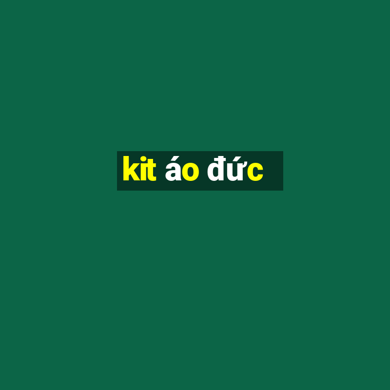 kit áo đức