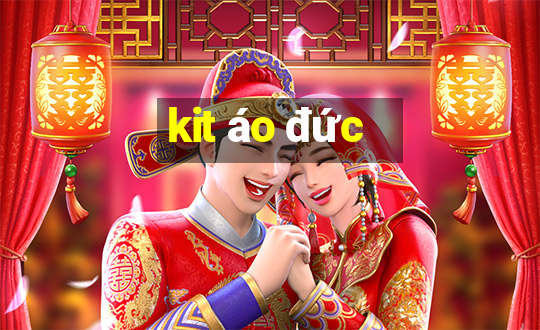 kit áo đức