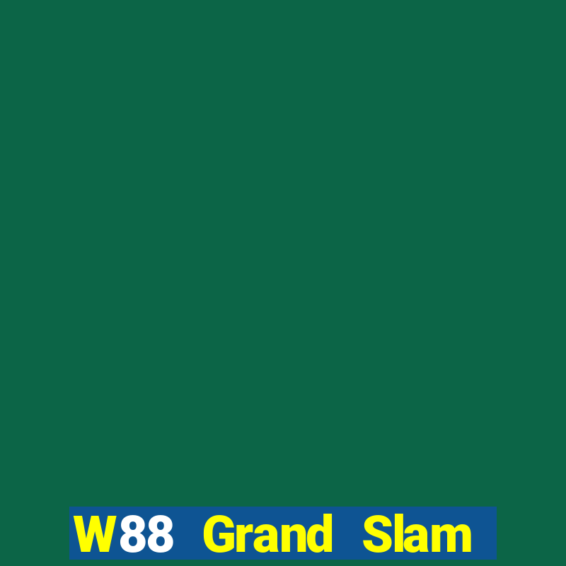 W88 Grand Slam Trang chủ Tải về