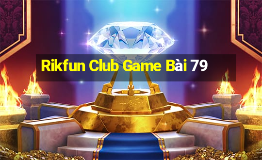 Rikfun Club Game Bài 79