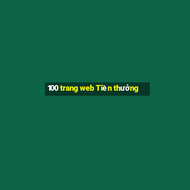 100 trang web Tiền thưởng