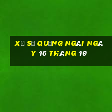 xổ số quảng ngãi ngày 16 tháng 10