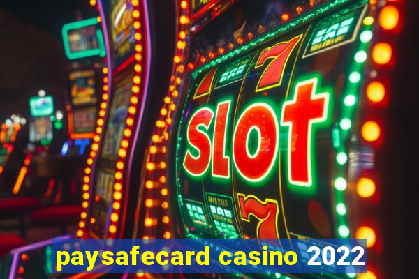 paysafecard casino 2022