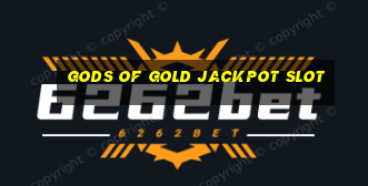 gods of gold jackpot slot