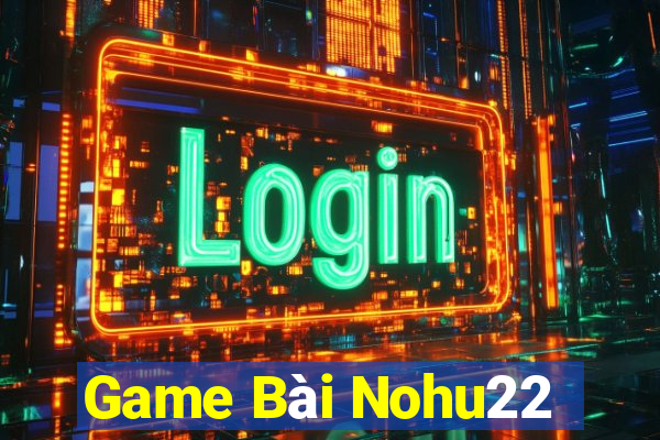 Game Bài Nohu22