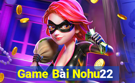 Game Bài Nohu22