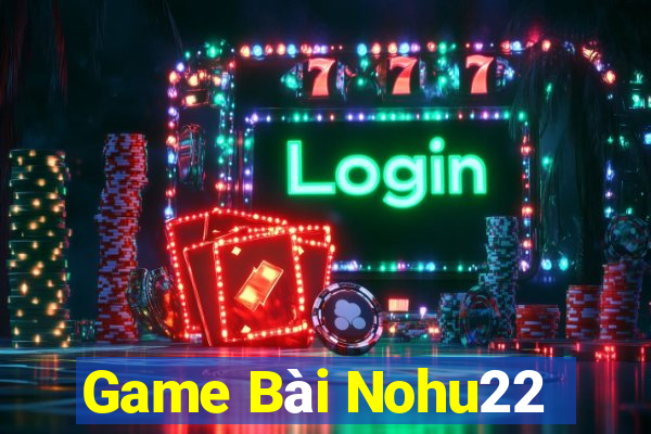 Game Bài Nohu22