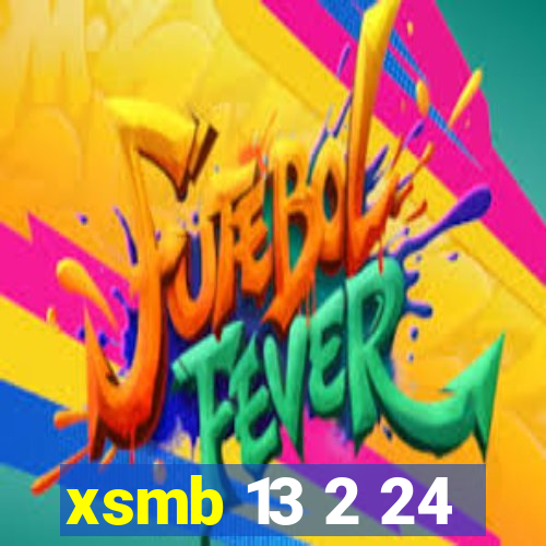 xsmb 13 2 24