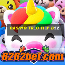 Casino Trực tiếp b52