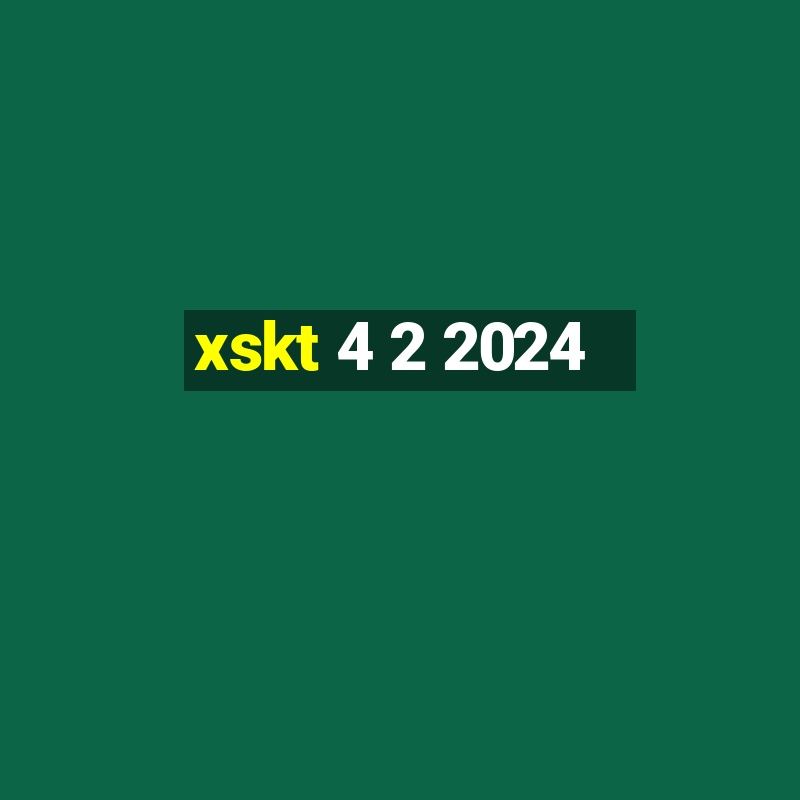 xskt 4 2 2024