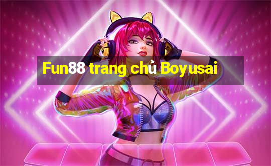 Fun88 trang chủ Boyusai