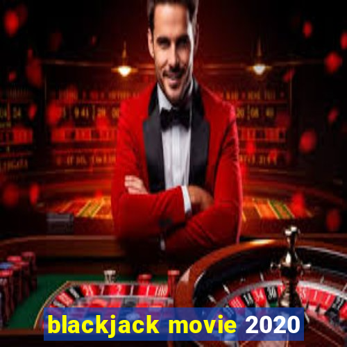 blackjack movie 2020