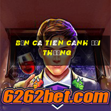 bắn cá tiên cánh đổi thưởng