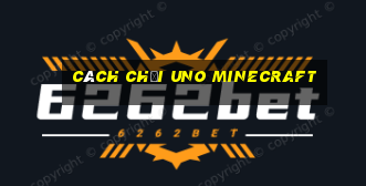 cách chơi uno minecraft