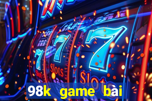 98k game bài chính hãng