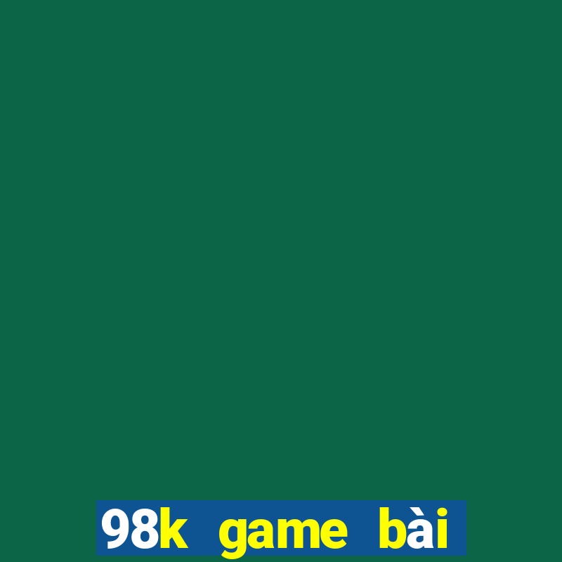 98k game bài chính hãng