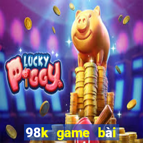 98k game bài chính hãng