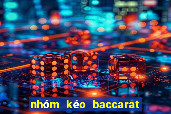 nhóm kéo baccarat lừa đảo