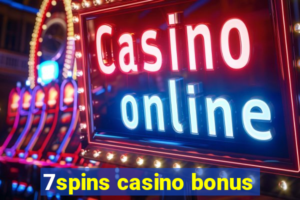 7spins casino bonus