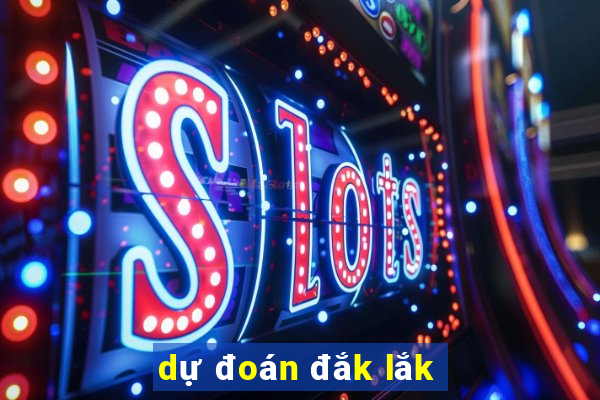 dự đoán đắk lắk