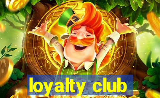 loyalty club