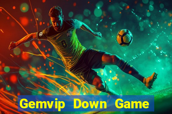 Gemvip Down Game Bài Vui