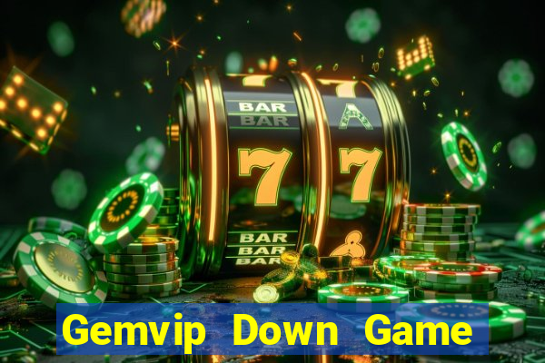 Gemvip Down Game Bài Vui