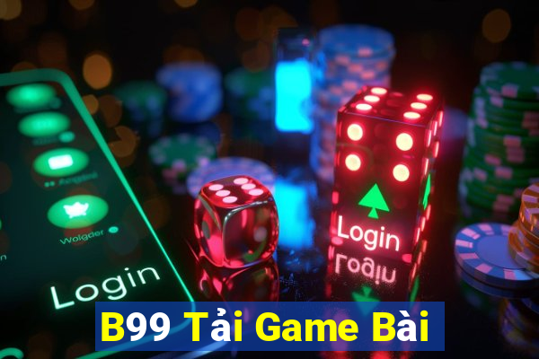 B99 Tải Game Bài