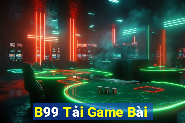 B99 Tải Game Bài