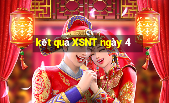 kết quả XSNT ngày 4