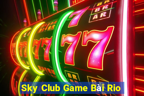 Sky Club Game Bài Rio