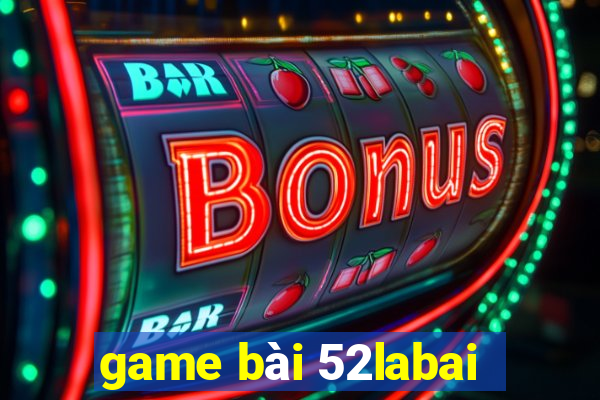 game bài 52labai