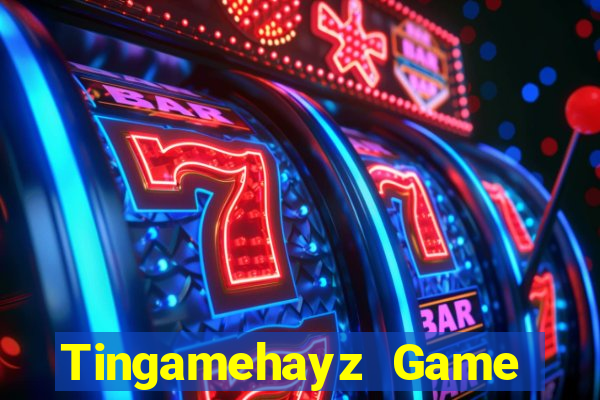 Tingamehayz Game Bài Slot