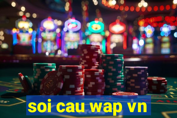 soi cau wap vn